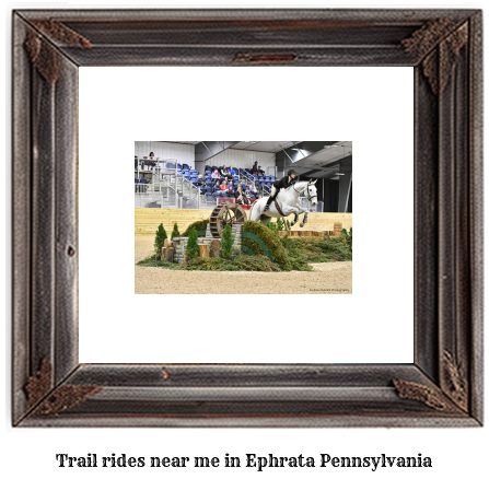 trail rides near me in Ephrata, Pennsylvania